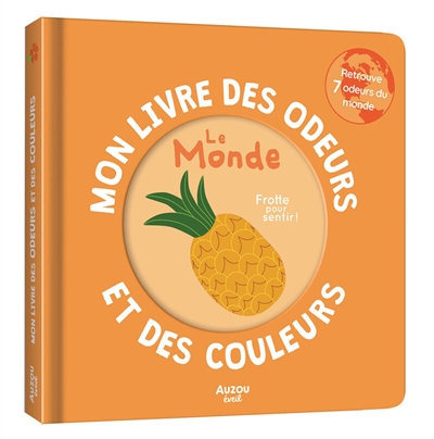 Mon livre des odeurs et des couleurs : le monde
