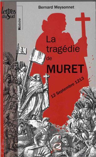 La tragédie de Muret : 12 septembre 1213