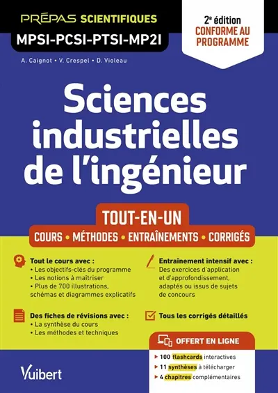 Sciences industrielles de l'ingénieur, prépas scientifiques MPSI, PCSI, PTSI, MP2I : tout-en-un, cours, méthodes, entraînements, corrigés : conforme au programme