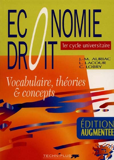 Economie-droit, premier cycle universitaire : vocabulaire, théories et concepts