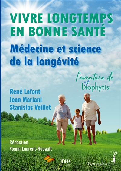 Vivre longtemps en bonne santé : Médecine et science de la longévité : L’aventure de Biophytis