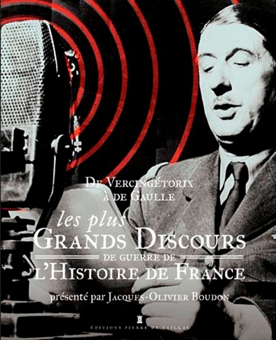 De Vercingétorix à de Gaulle : les plus grands discours de guerre de l'histoire de France