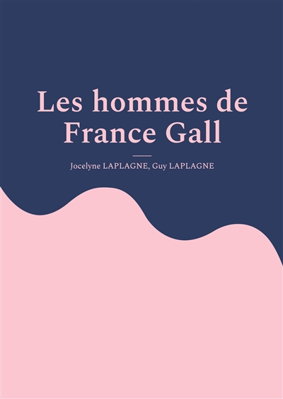 Les hommes de France Gall :...