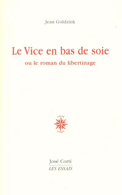 Le vice en bas de soie ou Le roman du libertinage