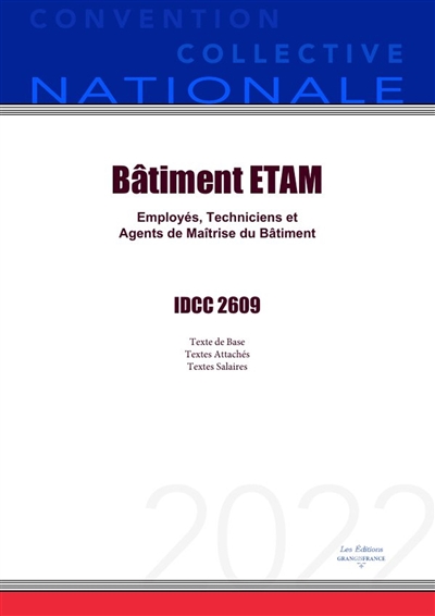 Convention Collective Nationale Bâtiment ETAM IDCC 2609 : Employés, techniciens et agents de maîtrise du bâtiment