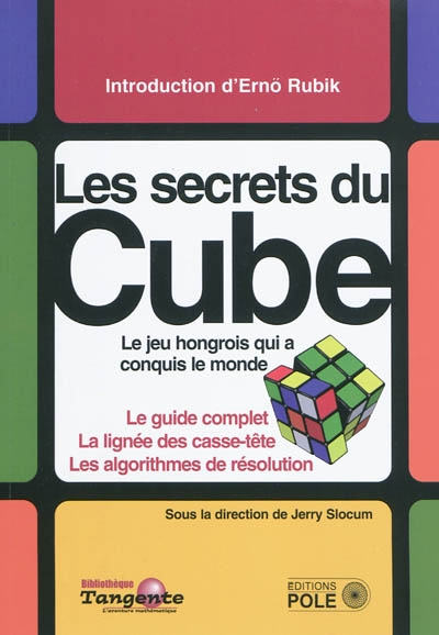 Le cube : le guide définitif du puzzle le plus vendu au monde : histoires secrètes, solutions, bonus mathématiques de l'édition française, le Rubik's cube en France