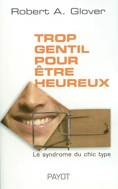 Trop gentil pour être heureux : le syndrome du chic type