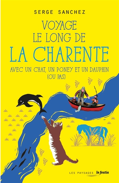 Voyage le long de la Charente : avec un chat, un poney et un dauphin (ou pas)