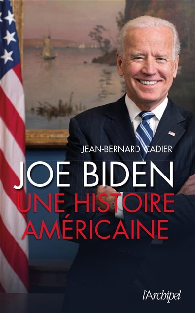 Joe Biden : une histoire américaine