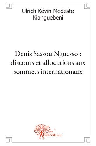 Denis sassou nguesso : discours et allocutions aux sommets internationaux