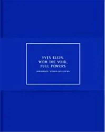 Yves Klein : With the Void Full Powers