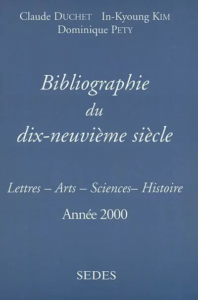 Bibliographie du dix-neuvième siècle : lettres, arts, sciences, histoire, année 1999