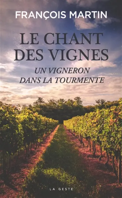 Le chant des vignes : un vigneron dans la tourmente