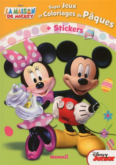 La maison de Mickey : super jeux et coloriages de Pâques + stickers