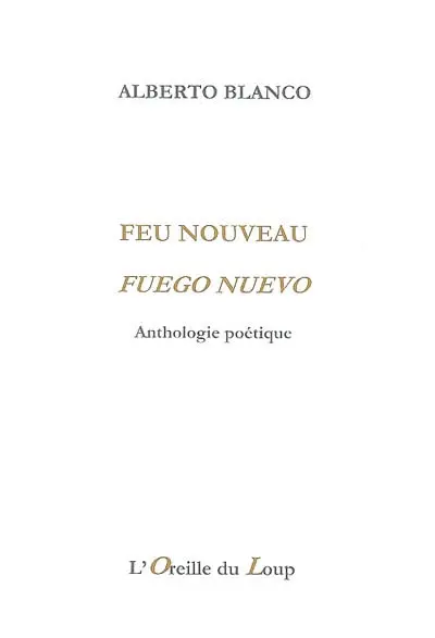 Feu nouveau : anthologie poétique. Fuego nuevo