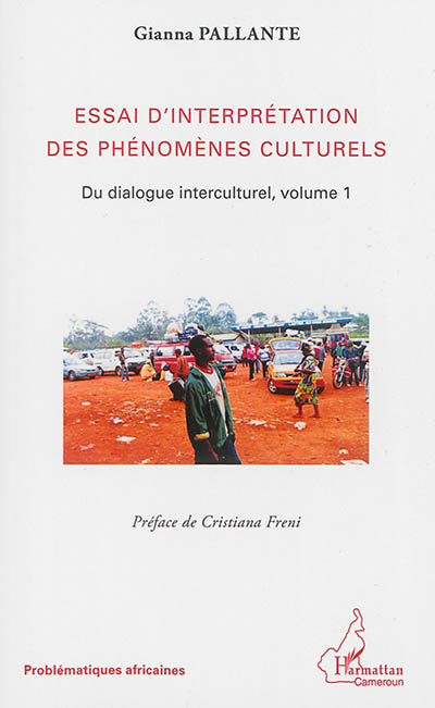 Du dialogue interculturel. Vol. 1. Essai d'interprétation des phénomènes culturels