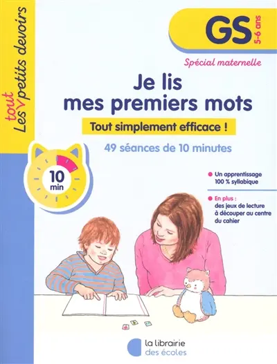 Je lis mes premiers mots, GS, 5-6 ans, spécial maternelle : tout simplement efficace ! : 49 séances de 10 minutes