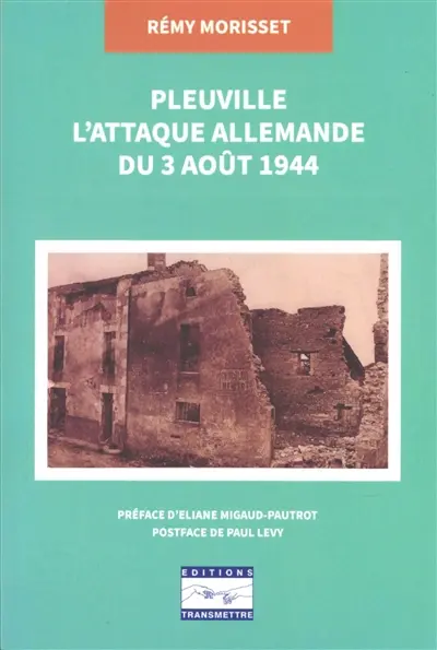 Pleuville : l'attaque allemande du 3 août 1944