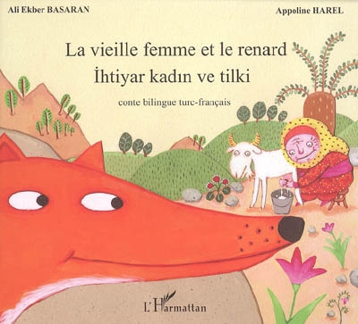 La vieille femme et le renard. Ihtiyar kadin ve tilki : conte bilingue turc-français