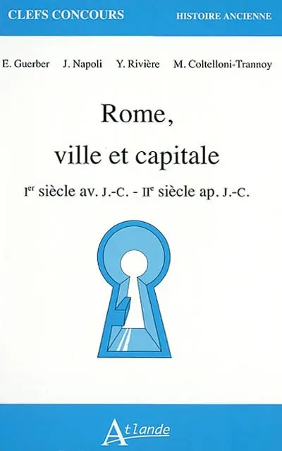 Rome, ville et capitale : Ier siècle av. J.-C. - IIe siècle ap. J.-C.