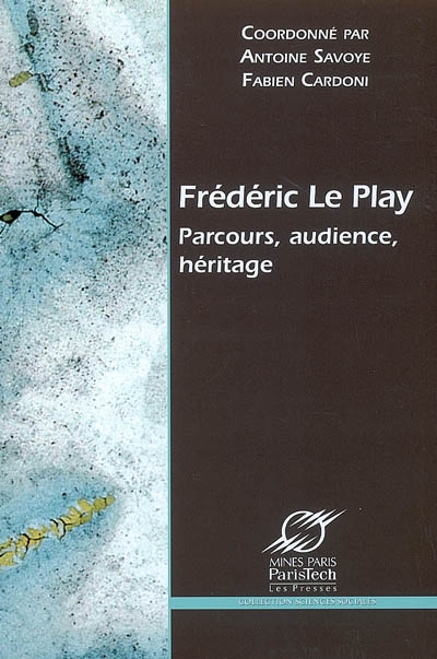 Frédéric Le Play : parcours, audience, héritage