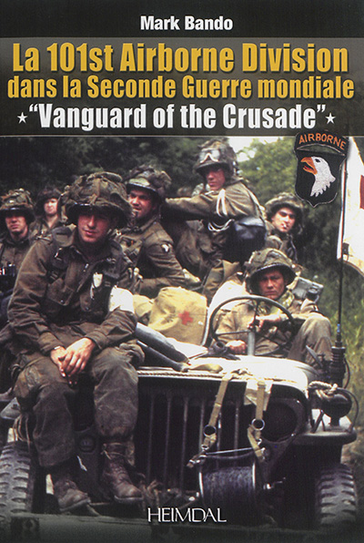 La 101st Airborne Division dans la Seconde Guerre mondiale : Vanguard of the Crusade