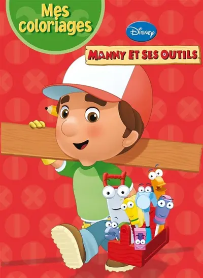 Manny et ses outils : mes coloriages