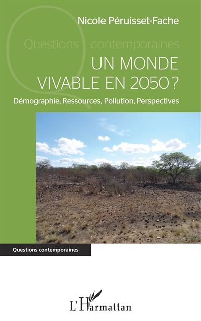 Un monde vivable en 2050 ? : démographie, ressources, pollution, perspectives