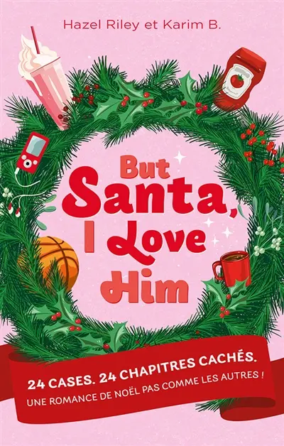 But Santa, I love him : 24 cases, 24 chapitres cachés : une romance de Noël pas comme les autres ! But Santa, I love him : 24 cases, 24 chapitres cachés : une romance de Noël pas comme les autres !