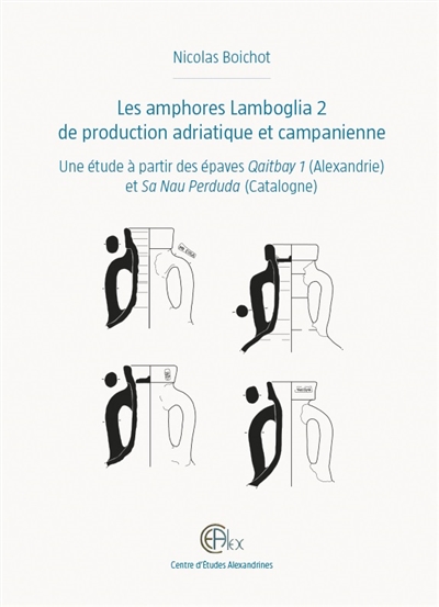 Les amphores Lamboglia 2 de production adriatique et campanienne : une étude à partir des épaves Qaitbay 1 (Alexandrie) et Sa Nau Perdura (Catalogne)