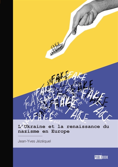 L'Ukraine et la renaissance du nazisme en Europe