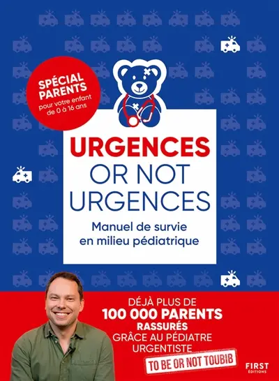 Urgences or not urgences : manuel de survie en milieu pédiatrique