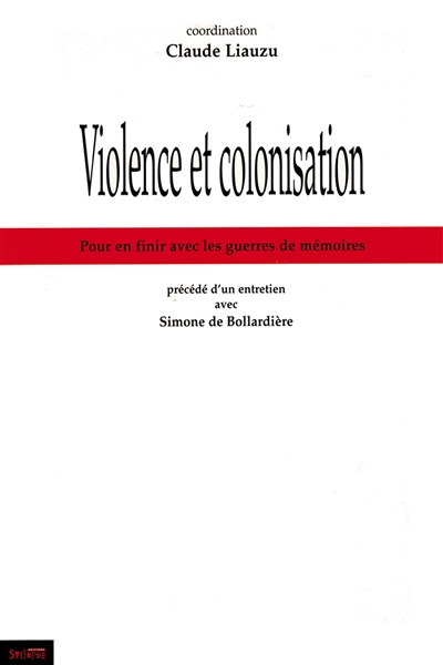 Violence et colonisation : pour en finir avec les guerres de mémoires. Un entretien avec Simone de Bollardière