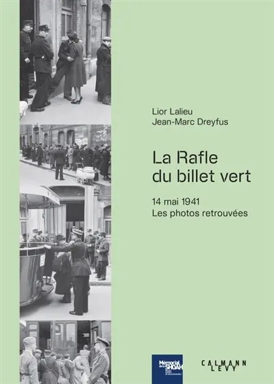 La rafle du billet vert : 14 mai 1941 : les photos retrouvées