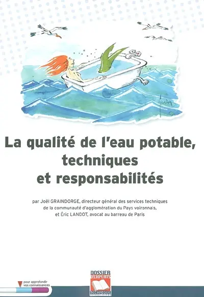 La qualité de l'eau potable, techniques et responsabilités