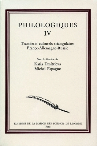 Philologiques. Vol. 4. Transferts culturels triangulaires France-Allemagne-Russie