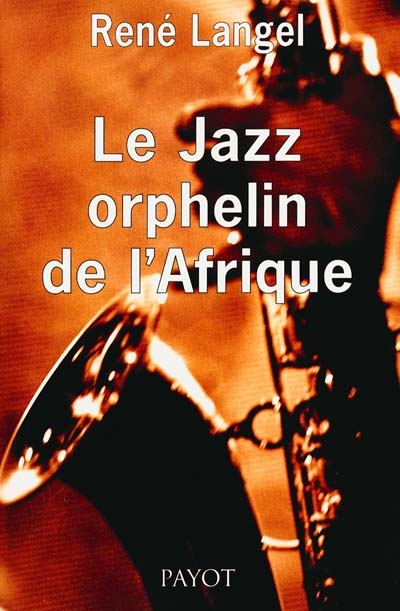 Le jazz, orphelin de l'Afrique