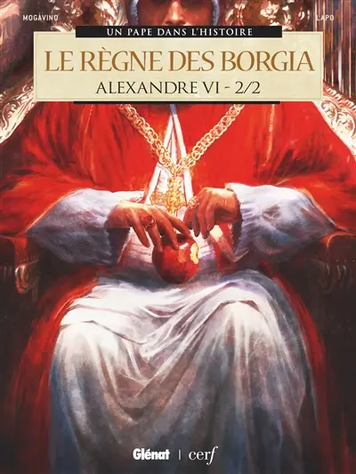 Alexandre VI : le règne des Borgia. Vol. 2