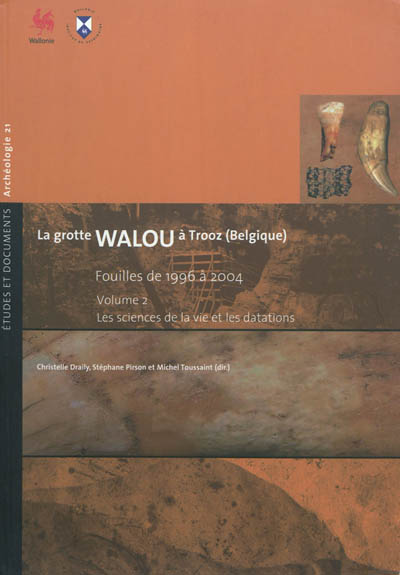 La grotte Walou à Trooz (Belgique) : fouilles de 1996 à 2004. Vol. 2. Les sciences de la vie et les datations