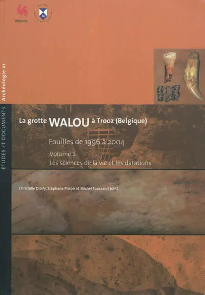 La grotte Walou à Trooz (Belgique) : fouilles de 1996 à 2004. Vol. 2. Les sciences de la vie et les datations