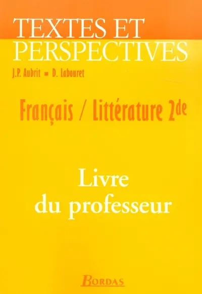 Textes et perspectives seconde : français littérature : guide pédagogique