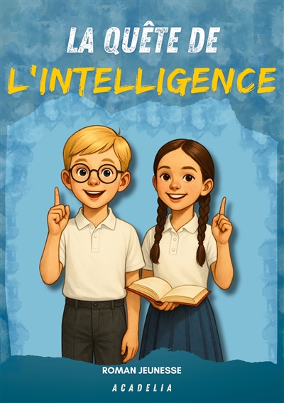 La Quête de l'Intelligence...
