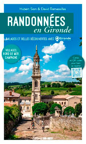 Randonnées en Gironde : balades et belles découvertes avec Gironde tourisme : villages, bord de mer, campagne