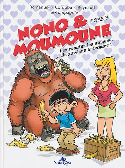 Nono & Moumoune. Vol. 3. Les copains les singent, ils gardent la banane !