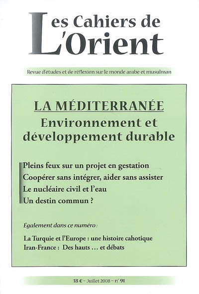 Cahiers de l'Orient (Les), n° 91. La Méditerranée : environnement et développement durable