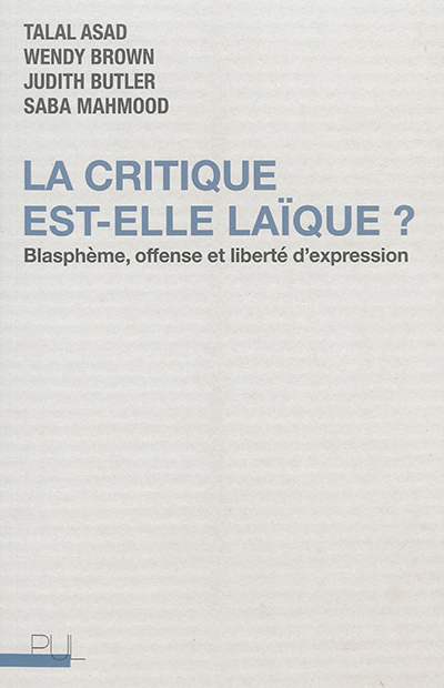 La critique est-elle laïque ? : blasphème, offense et liberté d'expression