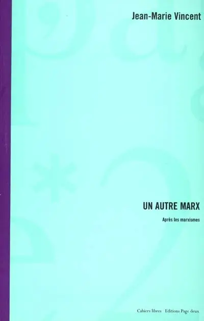 Un autre Marx : après les marxismes