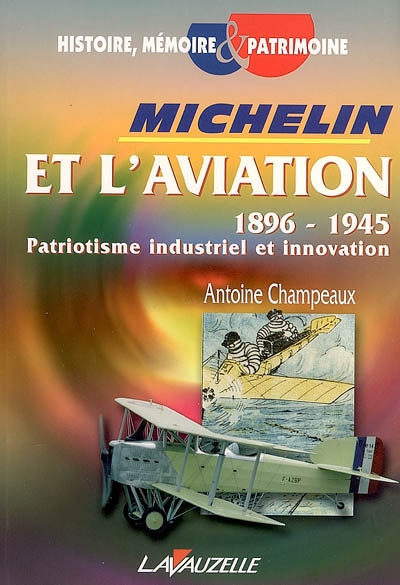 Michelin et l'aviation 1896-1945 : patriotisme industriel et innovation