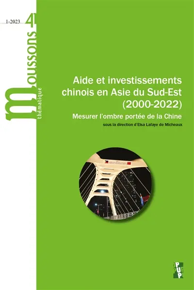 Moussons, n° 41. Aide et investissements chinois en Asie du Sud-Est (2000-2022) : mesurer l'ombre portée de la Chine