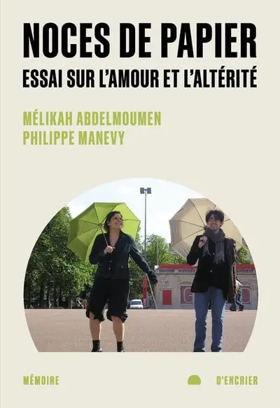 Noces de papier : Essai sur l'amour et l'altérité